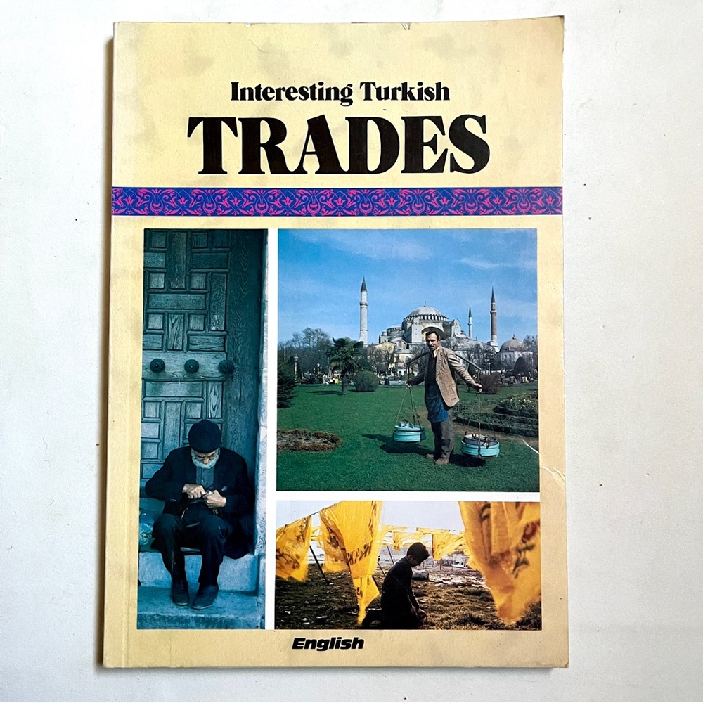 ‘Interesting Turkish Trades ‘Book. Glossy full color. Super cool book!